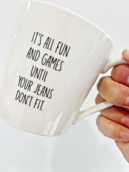 Coffee Mug- Jeans Don't Fit